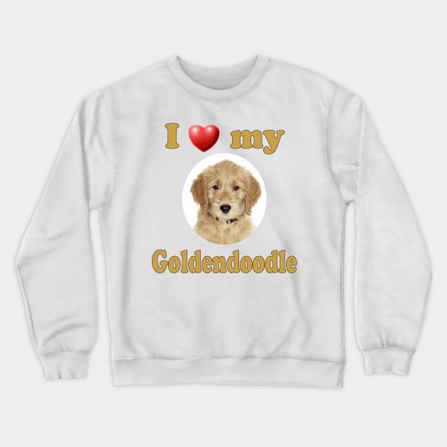 I Love My Goldendoodle Crewneck Sweatshirt by Naves